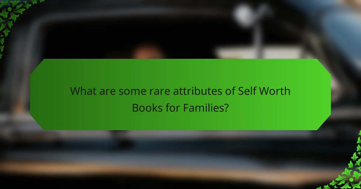 What are some rare attributes of Self Worth Books for Families?