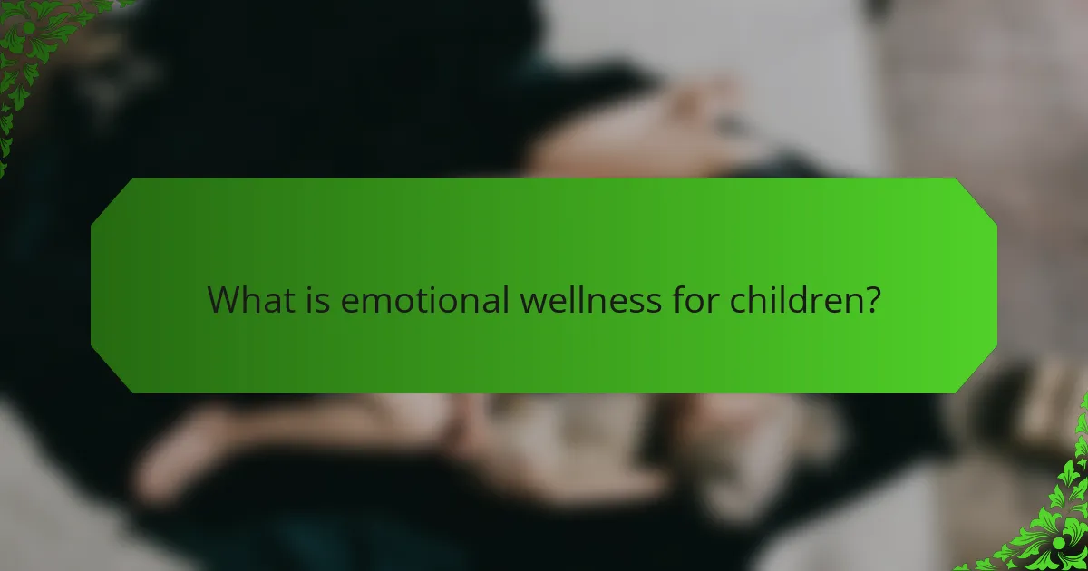 What is emotional wellness for children?