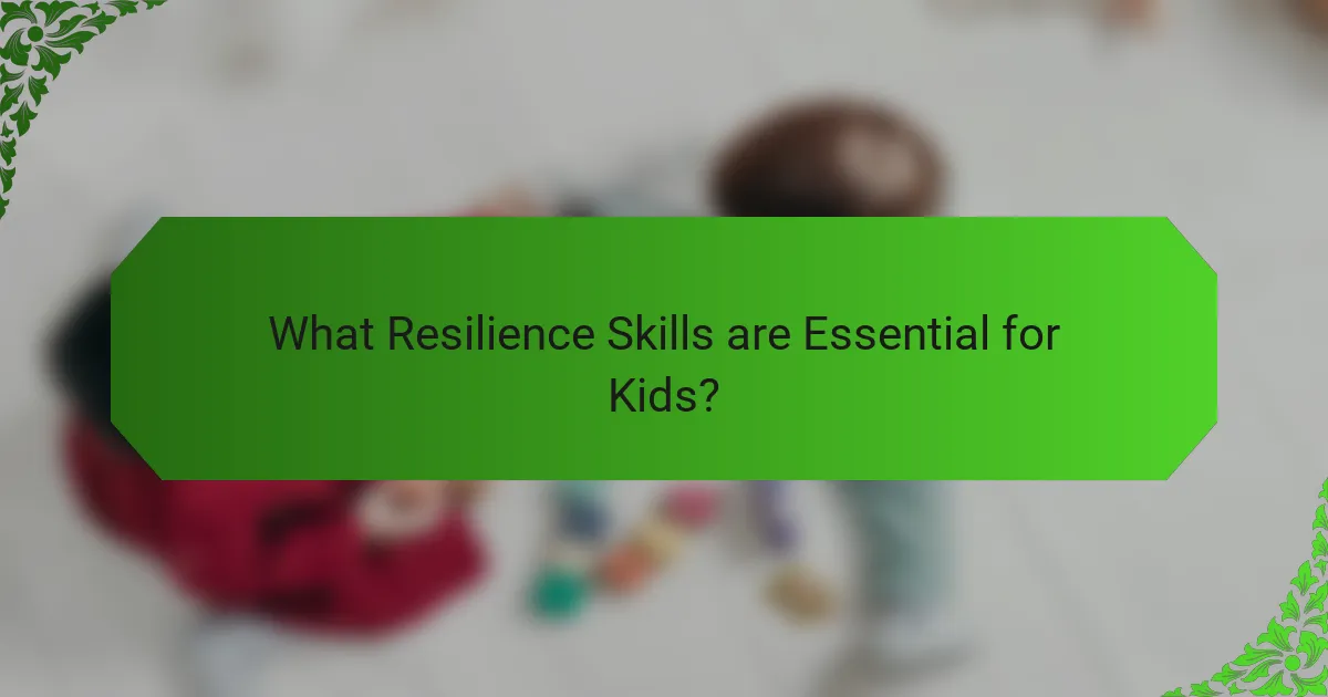 What Resilience Skills are Essential for Kids?