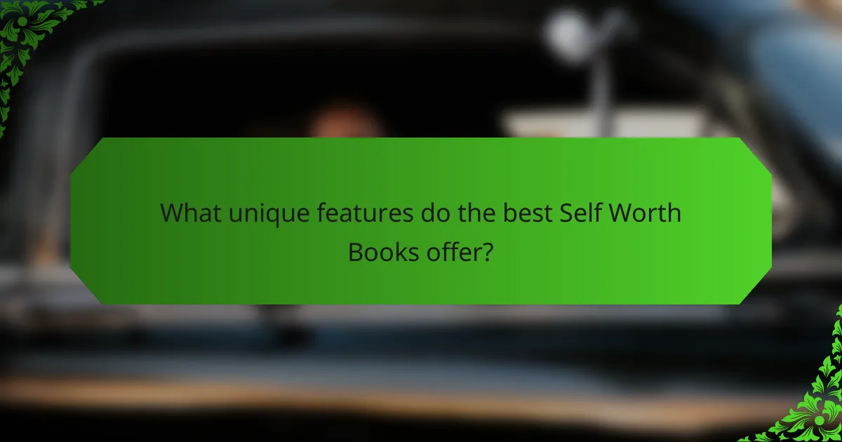 What unique features do the best Self Worth Books offer?